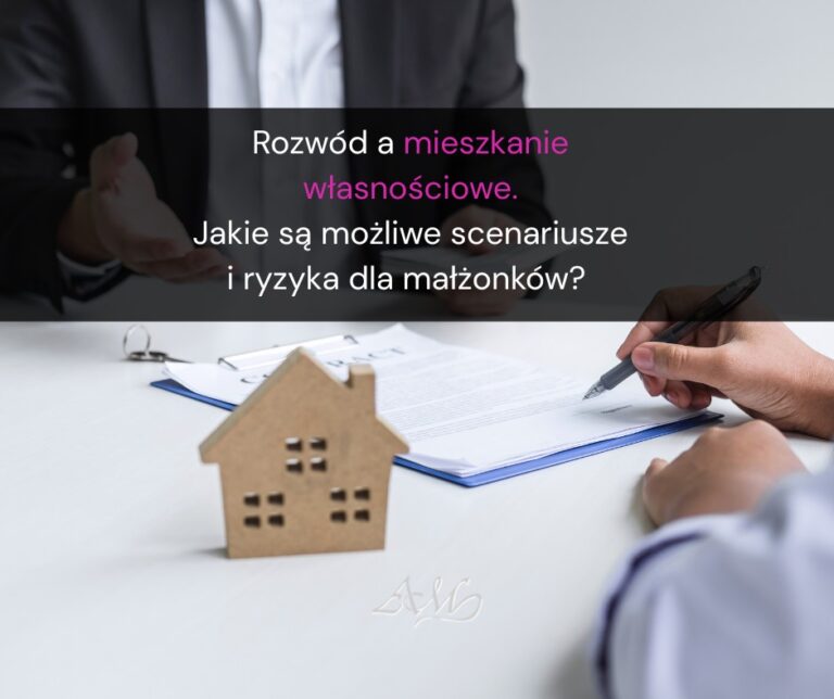 Rozwód a mieszkanie własnościowe – jakie są możliwe scenariusze i ryzyka?